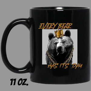Every Bear Has Its Day - Cups Mugs Black, White & Color-Changing