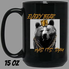 Load image into Gallery viewer, Every Bear Has Its Day - Cups Mugs Black, White &amp; Color-Changing