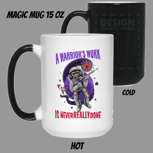 Warrior's Work - Cups Mugs Black, White & Color-Changing