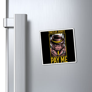 Pay Me - Magnets & Stickers in Multiple Sizes