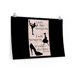 I Walk in Really Nice Shoes - Posters in Various Sizes