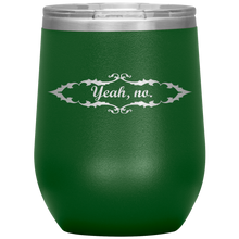 Load image into Gallery viewer, Yeah, No. - Wine Tumbler 12 oz Green