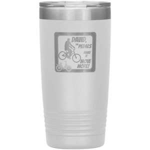 Pedals Make it Move More - Vacuum Tumbler Reusable Coffee Travel Cup 20 oz