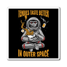 Load image into Gallery viewer, Tendies Taste Better in Space - Magnets 3x3, 4x4, 6x6