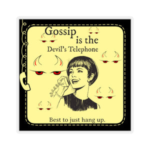 Gossip is the Devil's Telephone. Best to Just Hang Up. -  Kiss-Cut Stickers