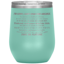 Load image into Gallery viewer, I&#39;m Sorry, I Don&#39;t Speak Your Language - Wine Tumbler 12 oz Teal