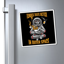 Load image into Gallery viewer, Tendies Taste Better in Space - Magnets 3x3, 4x4, 6x6