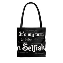 Load image into Gallery viewer, It&#39;s My Turn to Take a Selfish - AOP Tote Bag, 3 size options