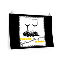 Load image into Gallery viewer, This Wine Is Awful. Get Me Another Glass. - Posters in Various Sizes