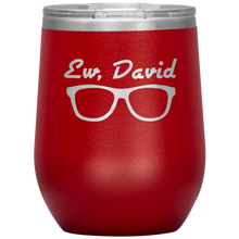 Load image into Gallery viewer, Ew, David Shades - Wine Tumbler 12 oz Red