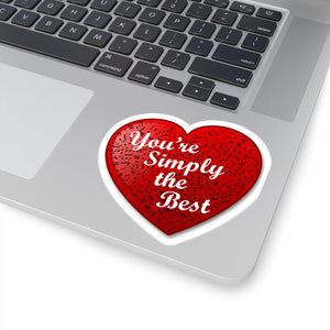 You're Simply the Best - Kiss-Cut Stickers