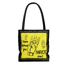 Load image into Gallery viewer, I Have Asked You Thrice Now! - AOP Tote Bag, 3 size options
