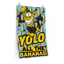 Load image into Gallery viewer, YOLO All the Bananas – Posters in various sizes, Portrait