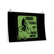 Load image into Gallery viewer, Pedals Make it Move More - Posters in Various Sizes