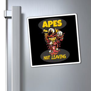 Apes Not Leaving - Magnets 3x3, 4x4, 6x6