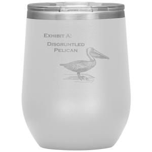 Disgruntled Pelican - Wine Tumbler 12 oz White