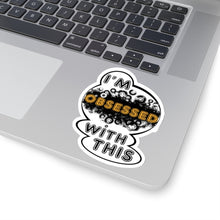 Load image into Gallery viewer, I&#39;m Obsessed With This -  Kiss-Cut Stickers