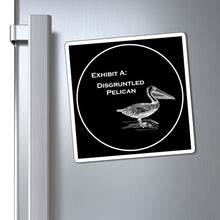 Load image into Gallery viewer, Disgruntled Pelican - Magnets 3x3, 4x4, 6x6