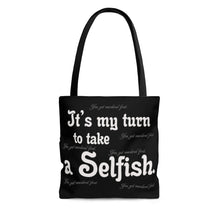 Load image into Gallery viewer, It&#39;s My Turn to Take a Selfish - AOP Tote Bag, 3 size options
