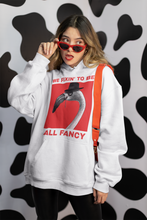 Load image into Gallery viewer, All Fancy – Pullover Hoodies &amp; Sweatshirts