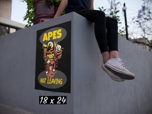 Apes Not Leaving - Posters in Various Sizes