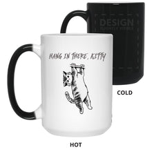 Load image into Gallery viewer, Hang in there Kitty - Cups Mugs Black, White &amp; Color-Changing