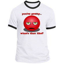 Load image into Gallery viewer, You&#39;re Pretty, What&#39;s That Like? - Unisex Ringer Tee PC54R