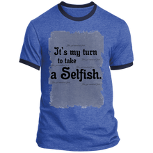 Load image into Gallery viewer, It&#39;s My Turn to Take a Selfish - Ringer Tee PC54R