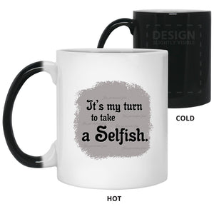 It's My Turn to Take a Selfish - Cups Mugs Black, White & Color-Changing