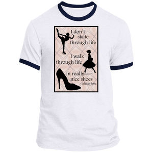 I Walk Through Life in Really Nice Shoes - Unisex Ringer Tee PC54R