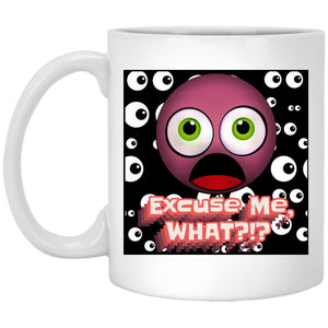 Excuse Me, What? – Cups Mugs Black, White & Color-Changing