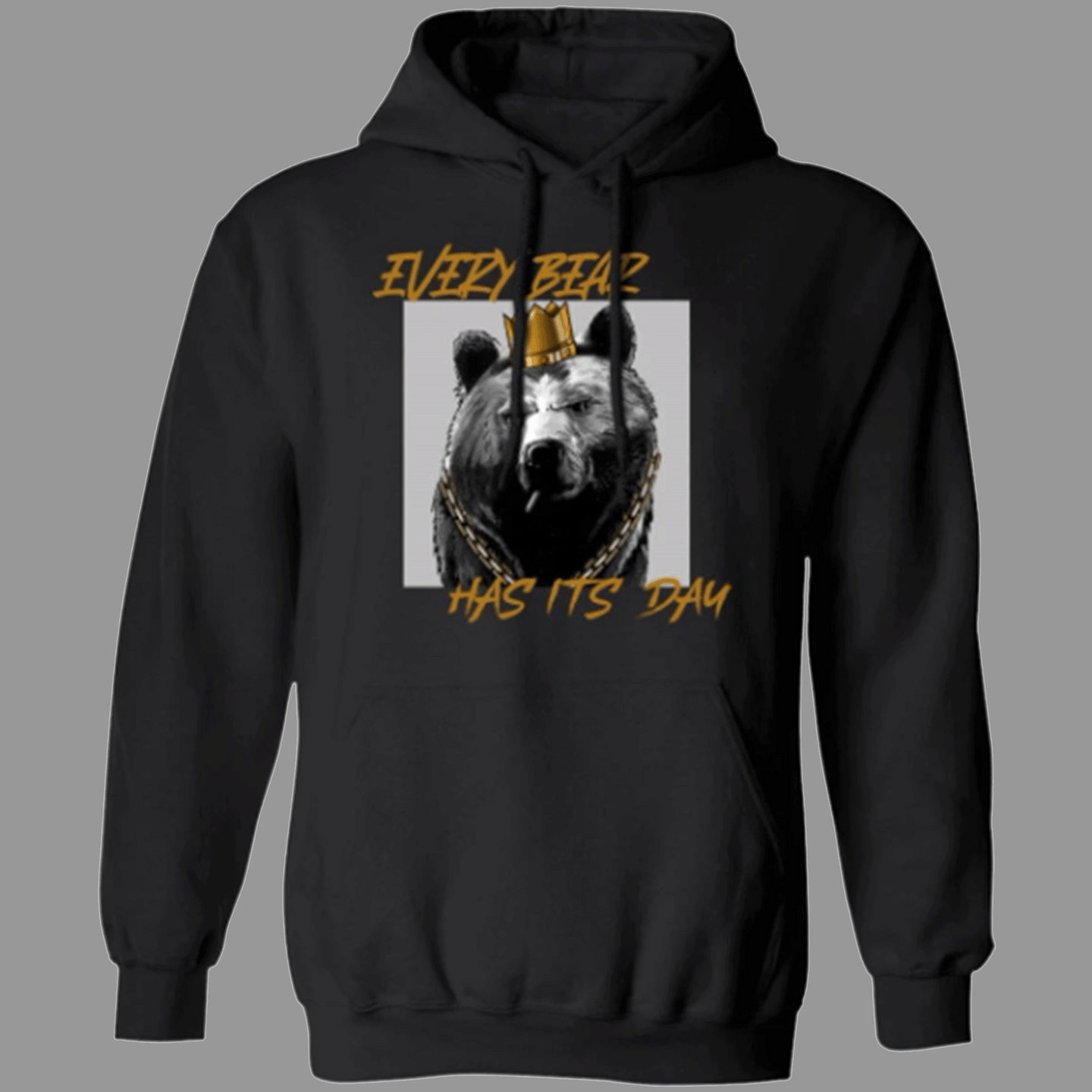Every Bear Has Its Day – Pullover Hoodies & Sweatshirts