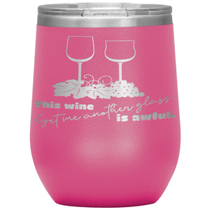 This Wine is Awful - 12 oz Wine Tumbler Stemless