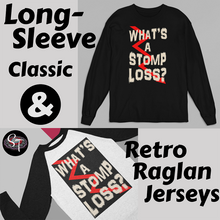 Load image into Gallery viewer, What&#39;s a Stomp Loss? - Long Sleeve &amp; Raglan T-Shirts Unisex