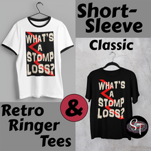 Load image into Gallery viewer, What&#39;s a Stomp Loss? – Premium &amp; Ringer Short Sleeve T-Shirts