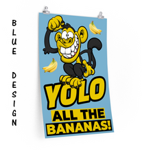 Load image into Gallery viewer, YOLO All the Bananas – Posters in various sizes, Portrait