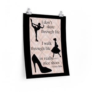 I Walk in Really Nice Shoes - Posters in Various Sizes