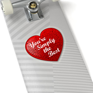 You're Simply the Best - Kiss-Cut Stickers