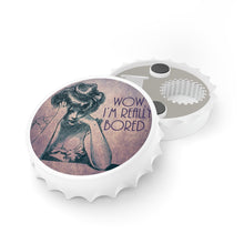 Load image into Gallery viewer, Wow I&#39;m Really Bored - Bottle Opener Fridge Magnet
