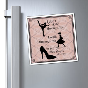I Walk Through Life in Really Nice Shoes - Magnets 3x3, 4x4, 6x6