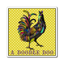 Load image into Gallery viewer, Cock-A-Doodle-Doo - Magnets 3x3, 4x4, 6x6