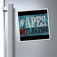 Load image into Gallery viewer, #APESNOTLEAVING - Magnets &amp; Stickers in Multiple Sizes