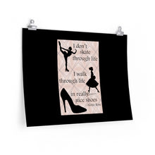 Load image into Gallery viewer, I Walk in Really Nice Shoes - Posters in Various Sizes