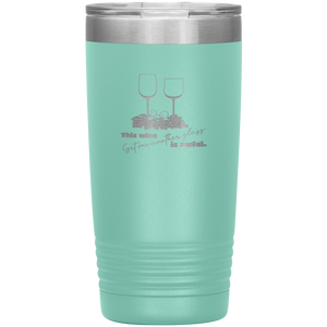 This Wine is Awful. Get Me Another Glass. - Vacuum Tumbler Reusable Coffee Travel Cup 20 oz