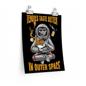 Tendies Taste Better in Space - Posters in Various Sizes