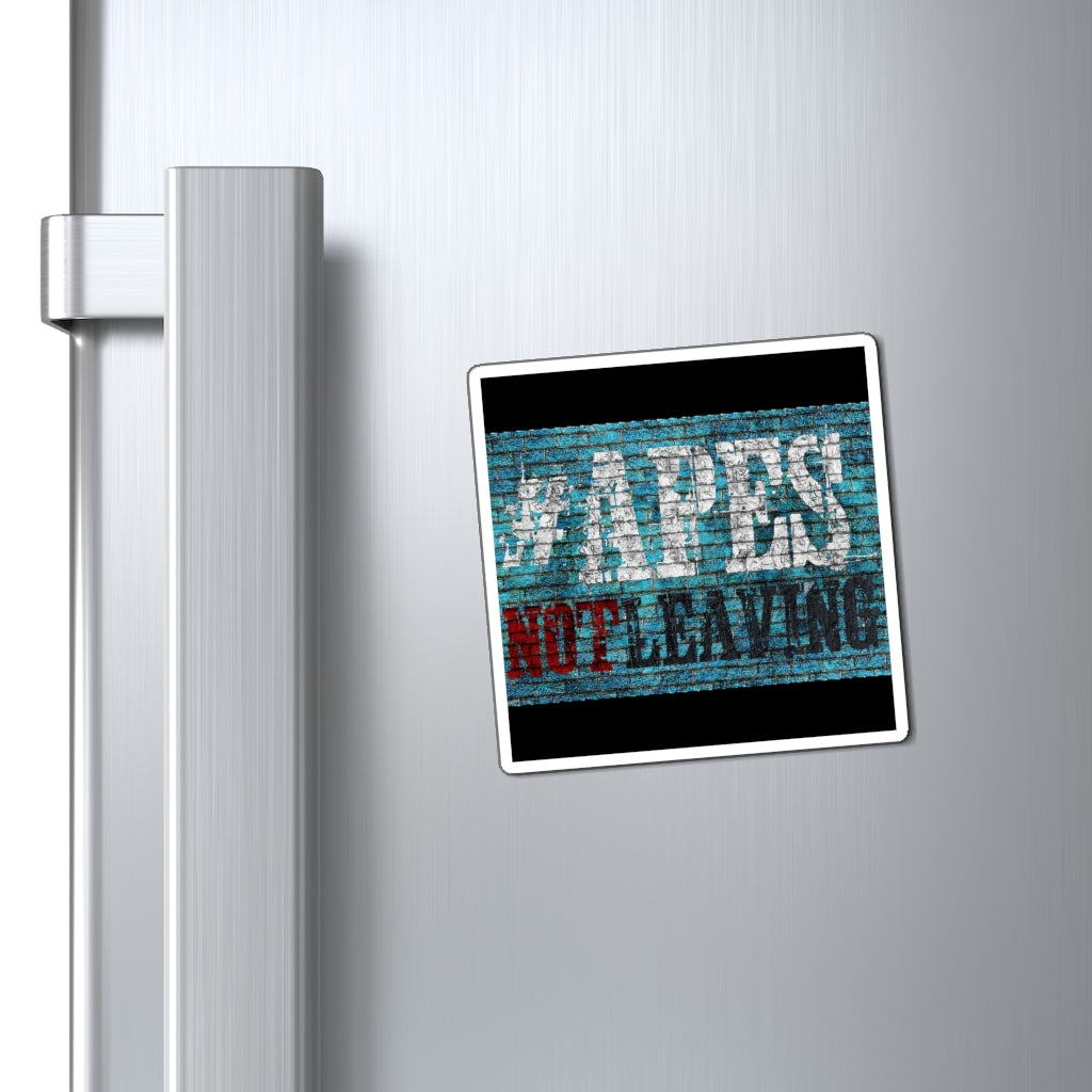 #APESNOTLEAVING - Magnets & Stickers in Multiple Sizes