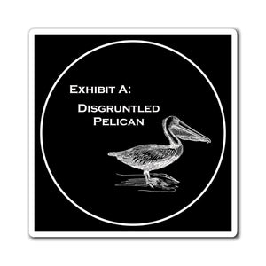 Disgruntled Pelican - Magnets 3x3, 4x4, 6x6