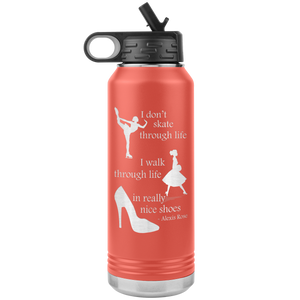 I Walk Through Life in Really Nice Shoes - Water Bottle, Stainless Steel, 32 oz Tumbler