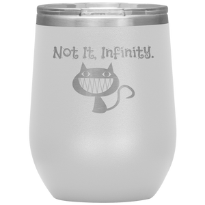 Not It, Infinity - Wine Tumbler 12 oz White