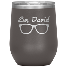 Load image into Gallery viewer, Ew, David Shades - Wine Tumbler 12 oz Pewter